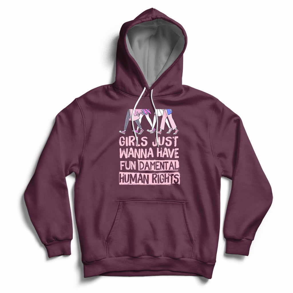 Girls Just Wanna Have Fundamental Human Rights Feminist Women Hoodie - Wonder Print Shop