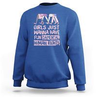 Girls Just Wanna Have Fundamental Human Rights Feminist Women Sweatshirt - Wonder Print Shop