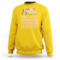 Girls Just Wanna Have Fundamental Human Rights Feminist Women Sweatshirt - Wonder Print Shop