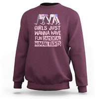 Girls Just Wanna Have Fundamental Human Rights Feminist Women Sweatshirt - Wonder Print Shop