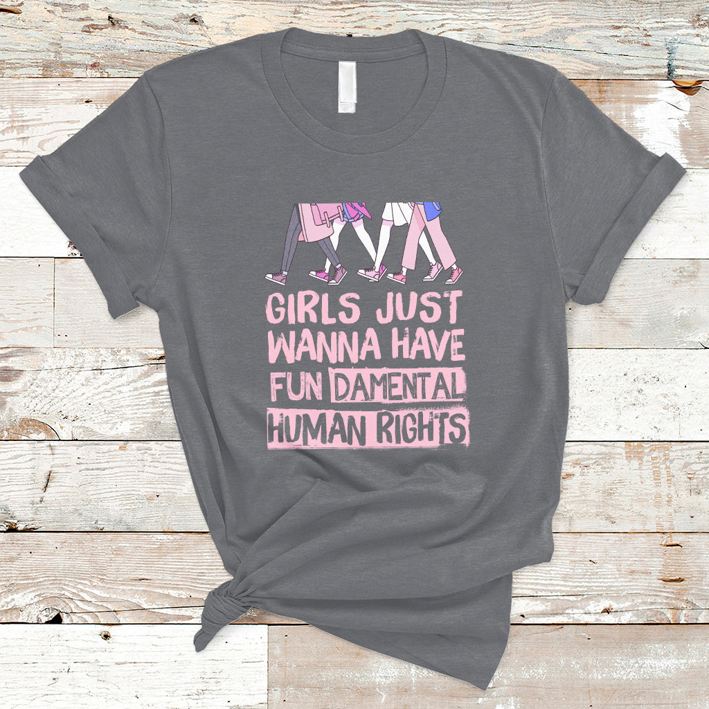 Girls Just Wanna Have Fundamental Human Rights Feminist Women T-Shirt - Wonder Print Shop