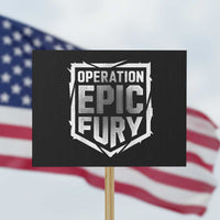 Operation Epic Fury Bold Tactical Shield Graphic Protest Sign Strong Patriotic Statement Freedom Supporters