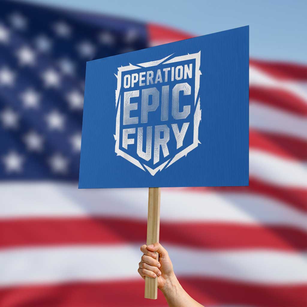 Operation Epic Fury Bold Tactical Shield Graphic Protest Sign Strong Patriotic Statement Freedom Supporters