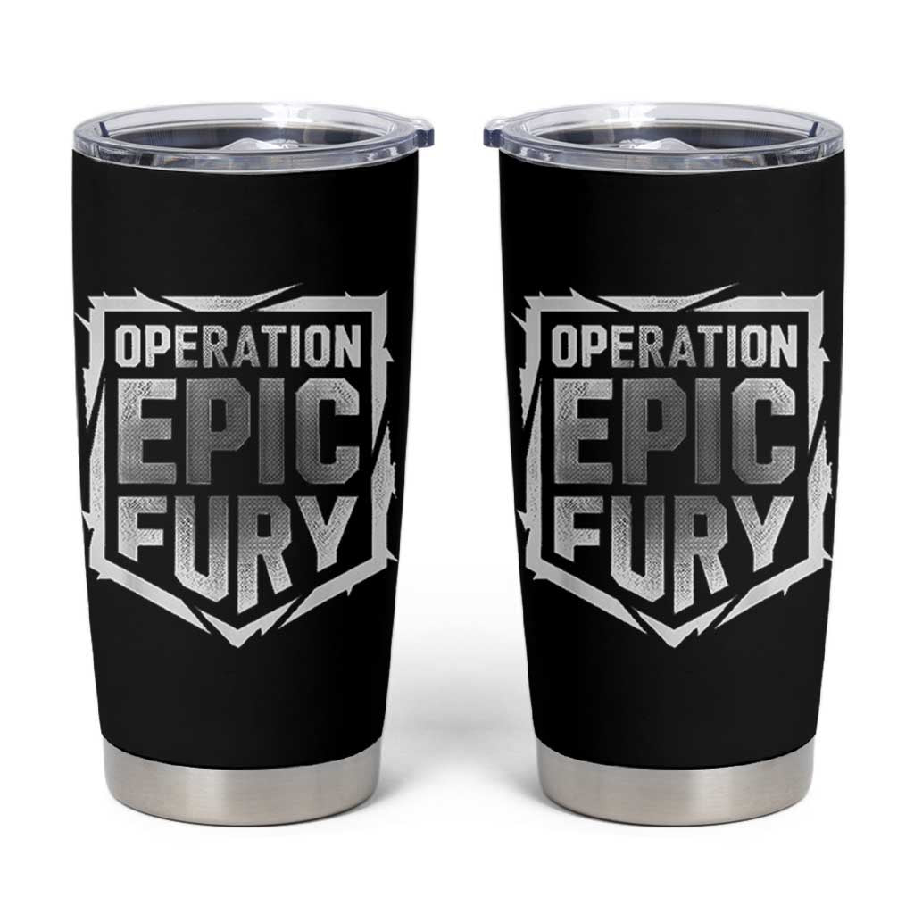 Operation Epic Fury Bold Tactical Shield Graphic Tumbler Cup Strong Patriotic Statement Freedom Supporters