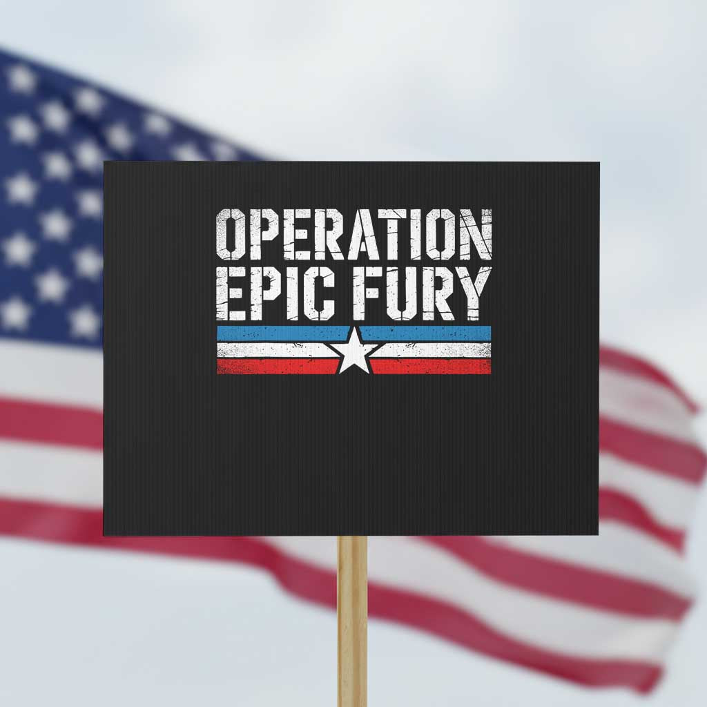 Operation Epic Fury Retro Patriotic Stripe Protest Sign Vintage American Strength Freedom Supporters