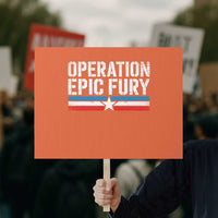 Operation Epic Fury Retro Patriotic Stripe Protest Sign Vintage American Strength Freedom Supporters