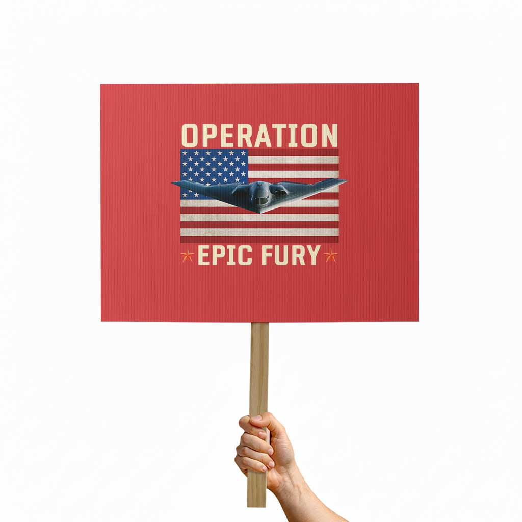 Operation Epic Fury Stealth Bomber American Flag Protest Sign Powerful B2 Spirit USA Military Pride