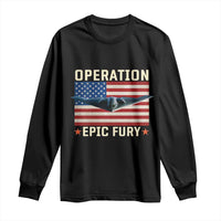 Operation Epic Fury Stealth Bomber American Flag Long Sleeve Shirt Powerful B2 Spirit USA Military Pride