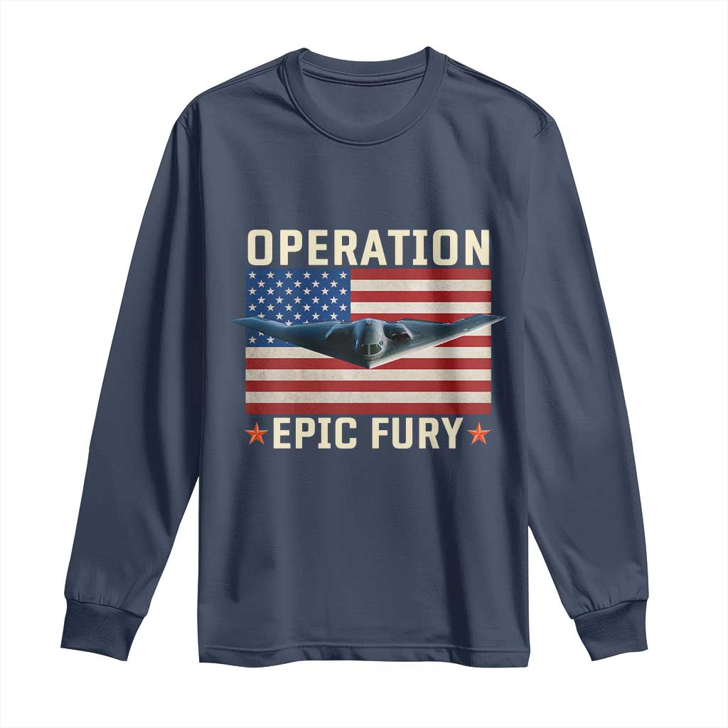 Operation Epic Fury Stealth Bomber American Flag Long Sleeve Shirt Powerful B2 Spirit USA Military Pride