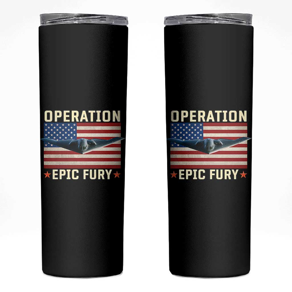 Operation Epic Fury Stealth Bomber American Flag Skinny Tumbler Powerful B2 Spirit USA Military Pride