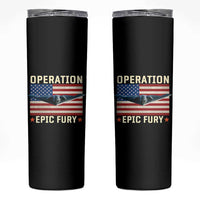 Operation Epic Fury Stealth Bomber American Flag Skinny Tumbler Powerful B2 Spirit USA Military Pride