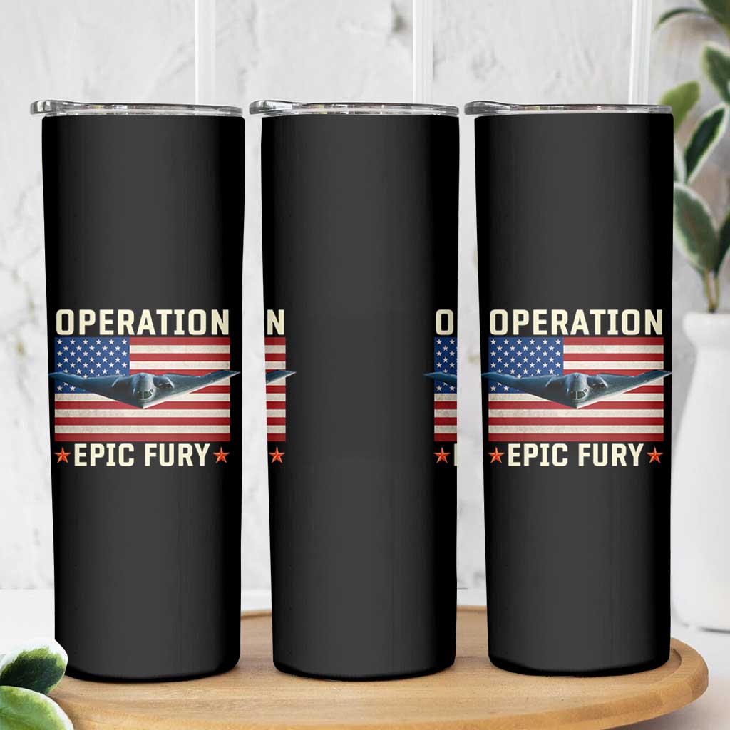 Operation Epic Fury Stealth Bomber American Flag Skinny Tumbler Powerful B2 Spirit USA Military Pride