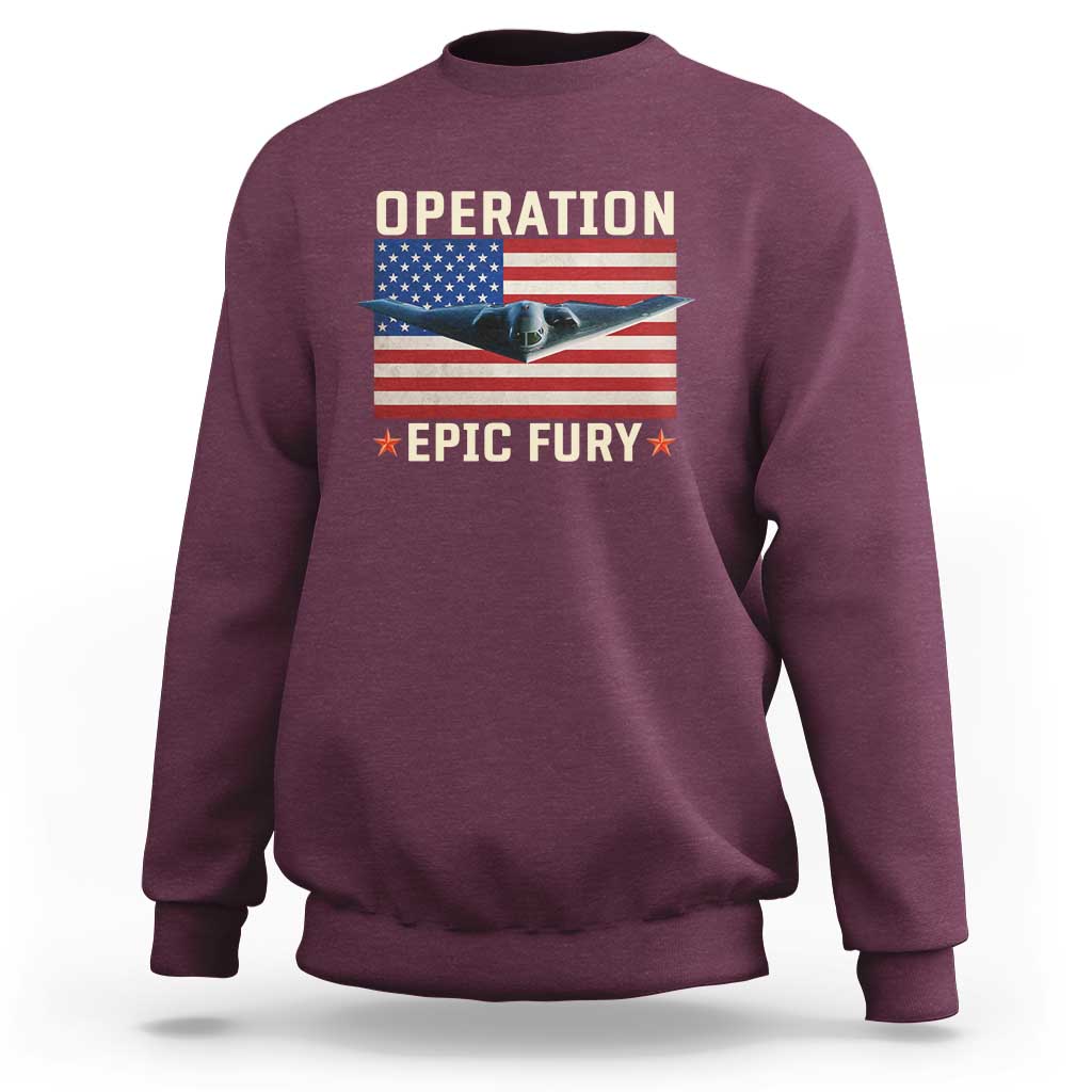 Operation Epic Fury Stealth Bomber American Flag Sweatshirt Powerful B2 Spirit USA Military Pride