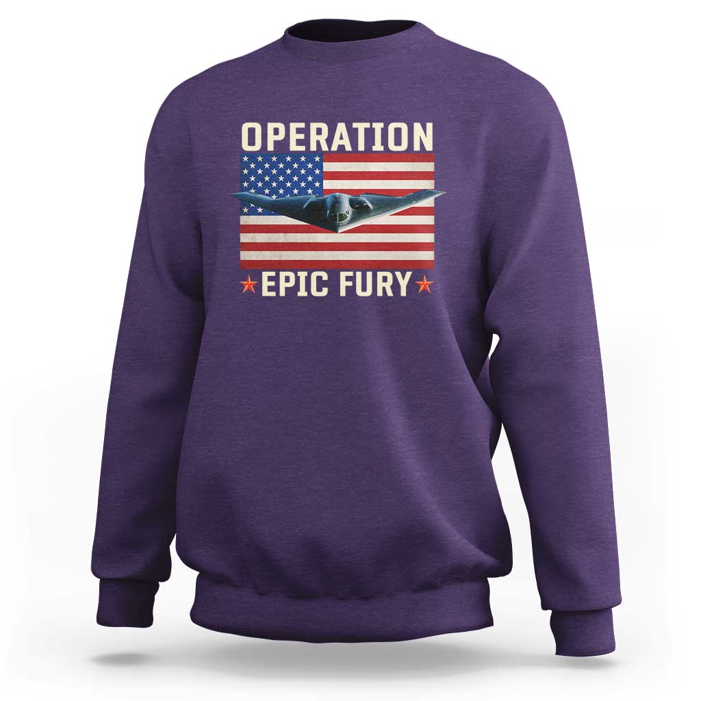 Operation Epic Fury Stealth Bomber American Flag Sweatshirt Powerful B2 Spirit USA Military Pride