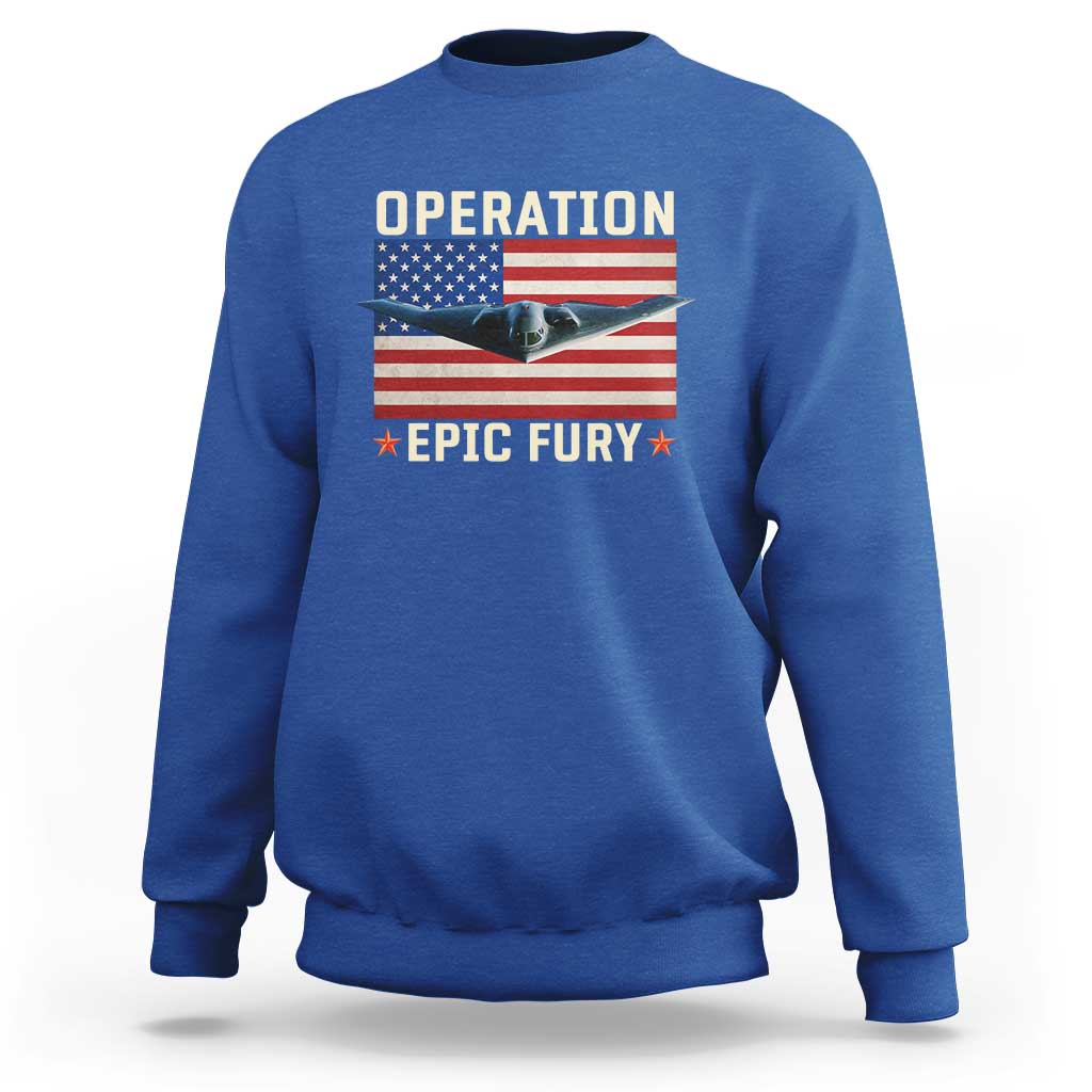 Operation Epic Fury Stealth Bomber American Flag Sweatshirt Powerful B2 Spirit USA Military Pride