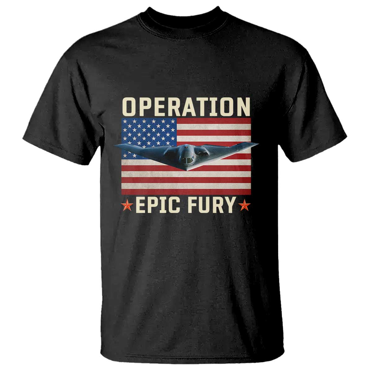 Operation Epic Fury Stealth Bomber American Flag T Shirt Powerful B2 Spirit USA Military Pride