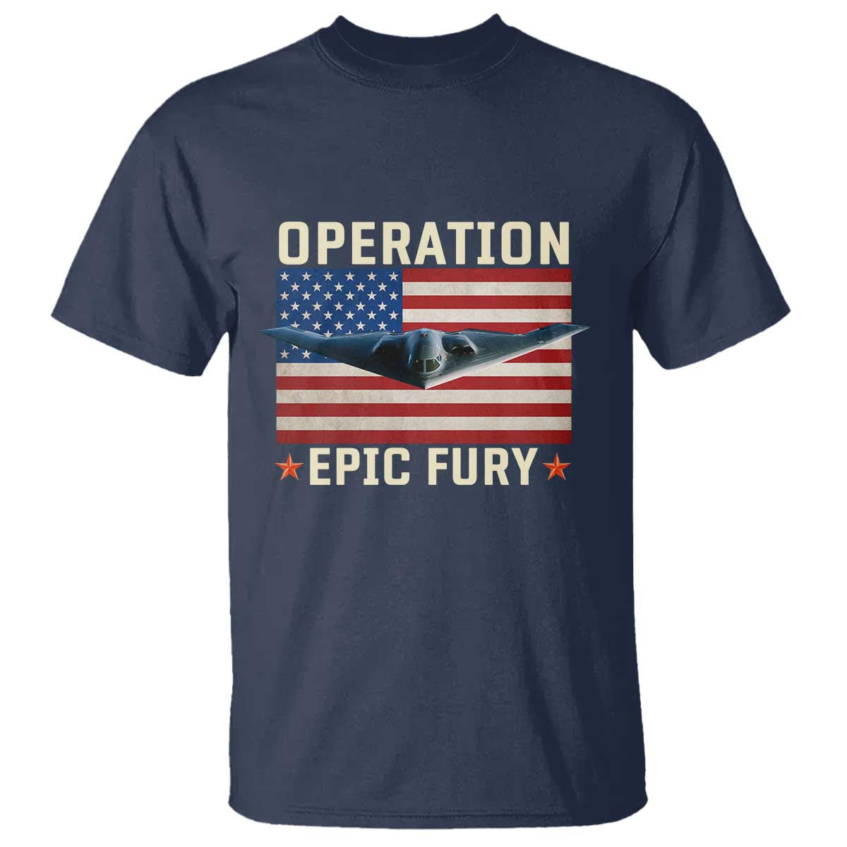 Operation Epic Fury Stealth Bomber American Flag T Shirt Powerful B2 Spirit USA Military Pride