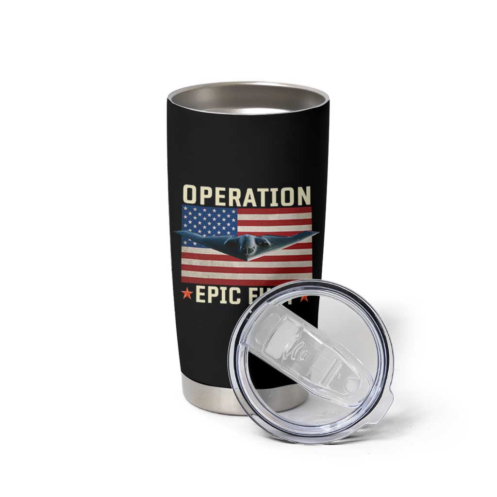 Operation Epic Fury Stealth Bomber American Flag Tumbler Cup Powerful B2 Spirit USA Military Pride