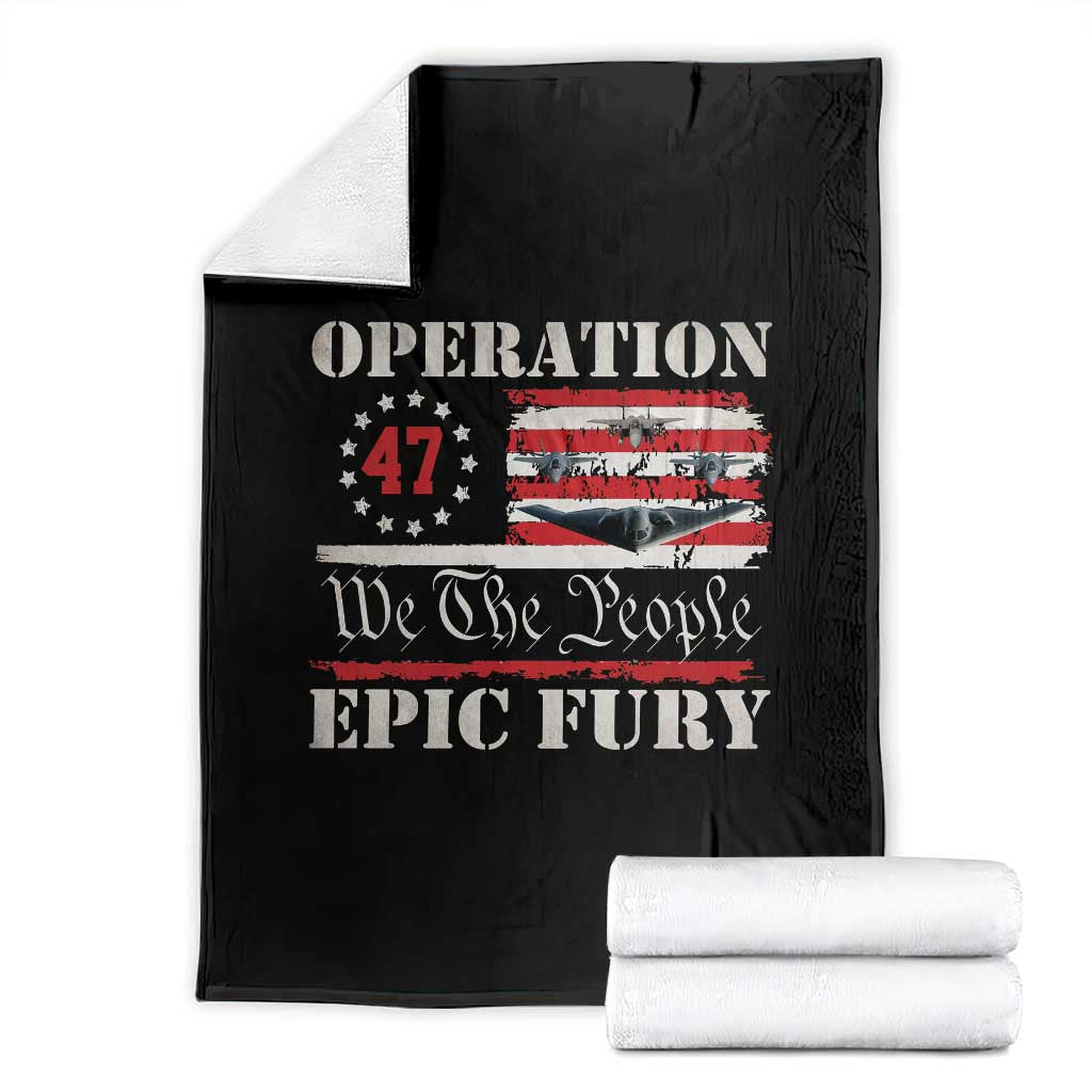 Operation Epic Fury We The People 47 Patriotic Flag Throw Blanket B2 Spirit Constitutional Freedom Statement