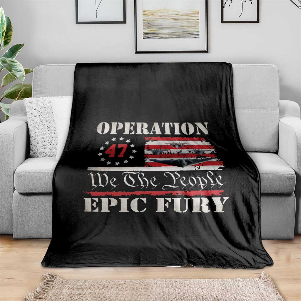 Operation Epic Fury We The People 47 Patriotic Flag Throw Blanket B2 Spirit Constitutional Freedom Statement