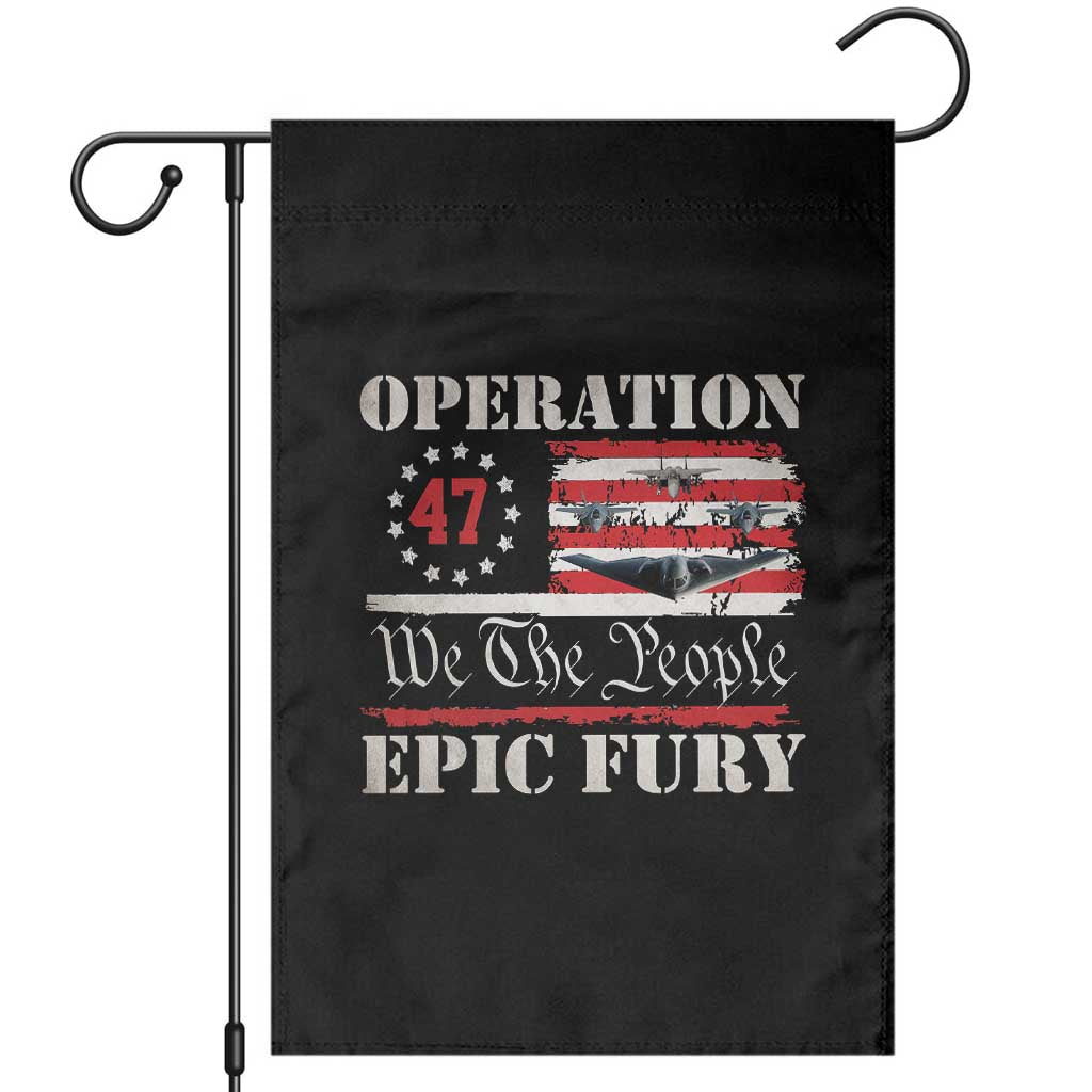 Operation Epic Fury We The People 47 Patriotic Flag Garden Flag B2 Spirit Constitutional Freedom Statement