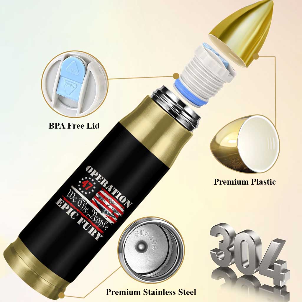 Operation Epic Fury We The People 47 Patriotic Flag Bullet Tumbler B2 Spirit Constitutional Freedom Statement
