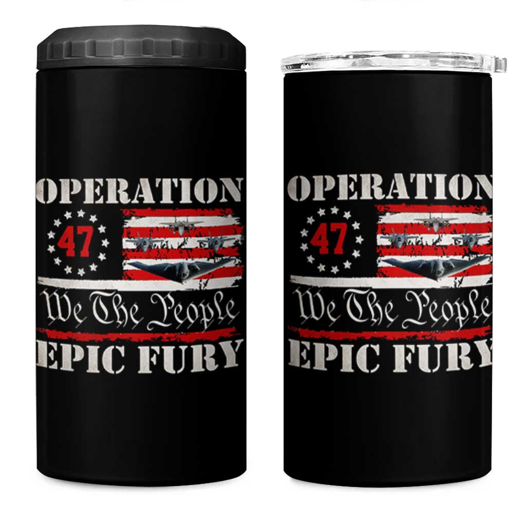 Operation Epic Fury We The People 47 Patriotic Flag 4 in 1 Can Cooler Tumbler B2 Spirit Constitutional Freedom Statement