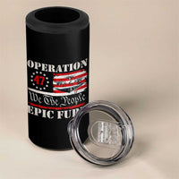 Operation Epic Fury We The People 47 Patriotic Flag 4 in 1 Can Cooler Tumbler B2 Spirit Constitutional Freedom Statement