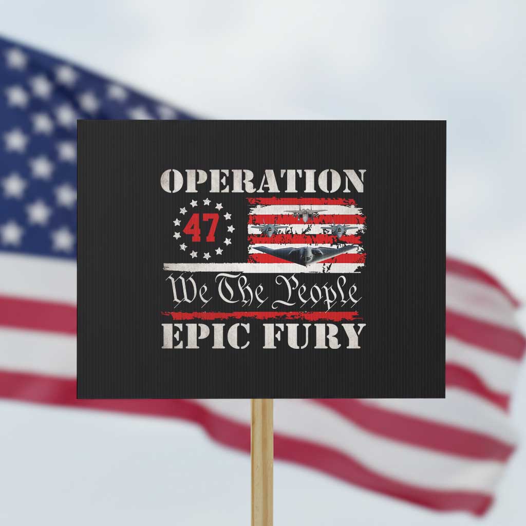 Operation Epic Fury We The People 47 Patriotic Flag Protest Sign B2 Spirit Constitutional Freedom Statement