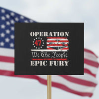 Operation Epic Fury We The People 47 Patriotic Flag Protest Sign B2 Spirit Constitutional Freedom Statement
