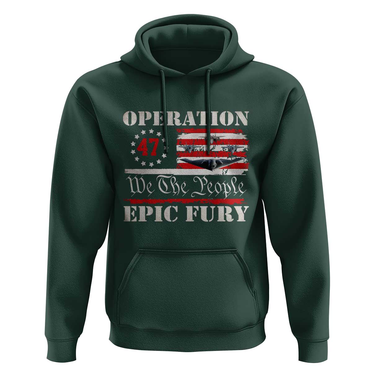 Operation Epic Fury We The People 47 Patriotic Flag Hoodie B2 Spirit Constitutional Freedom Statement