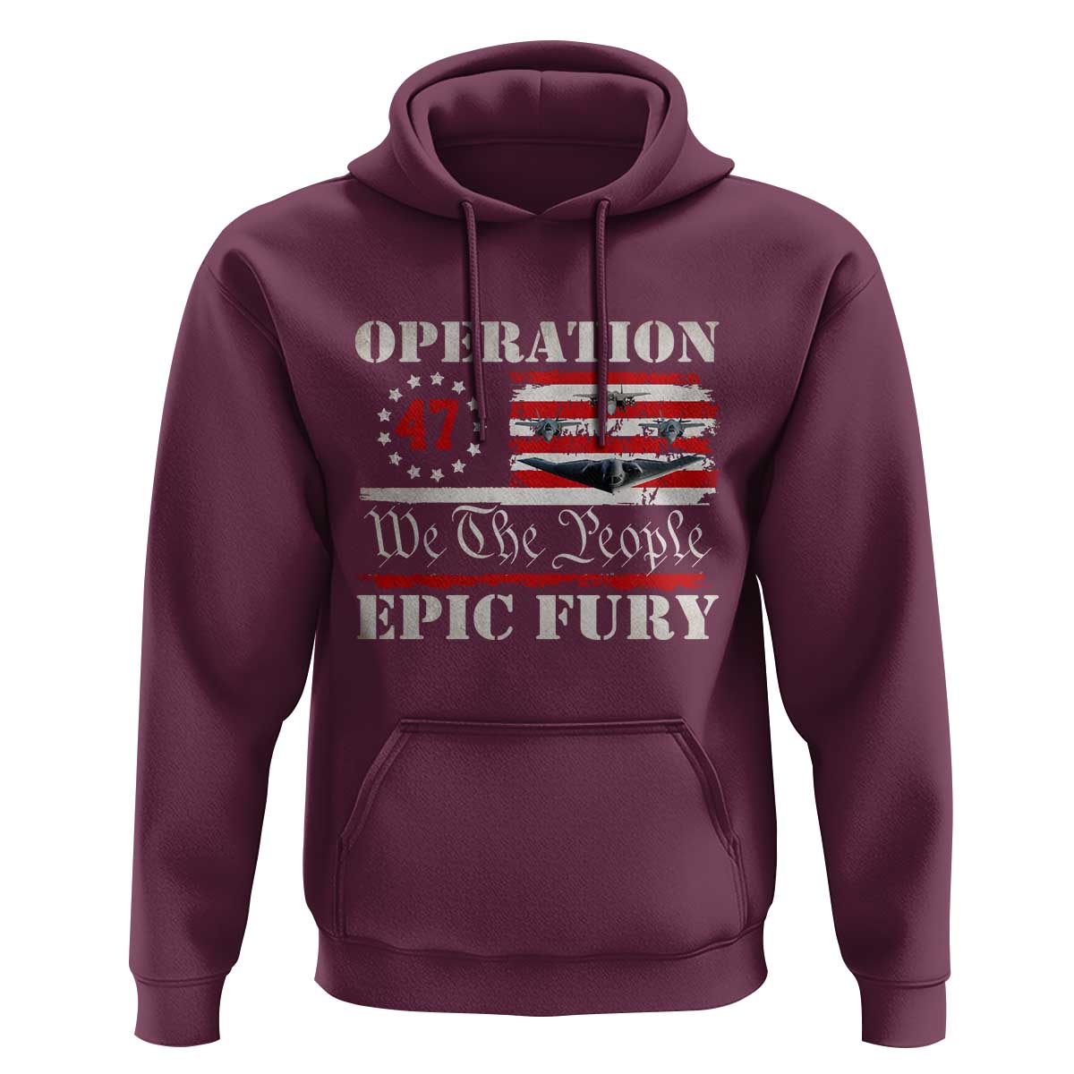 Operation Epic Fury We The People 47 Patriotic Flag Hoodie B2 Spirit Constitutional Freedom Statement