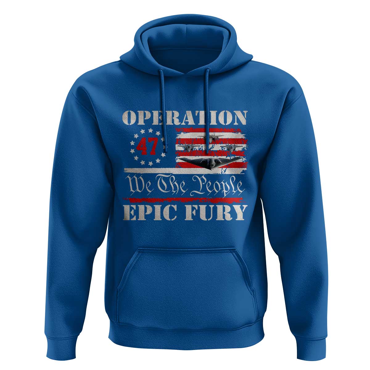 Operation Epic Fury We The People 47 Patriotic Flag Hoodie B2 Spirit Constitutional Freedom Statement