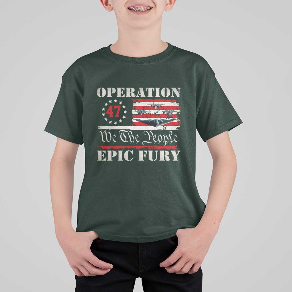 Operation Epic Fury We The People 47 Patriotic Flag T Shirt For Kid B2 Spirit Constitutional Freedom Statement
