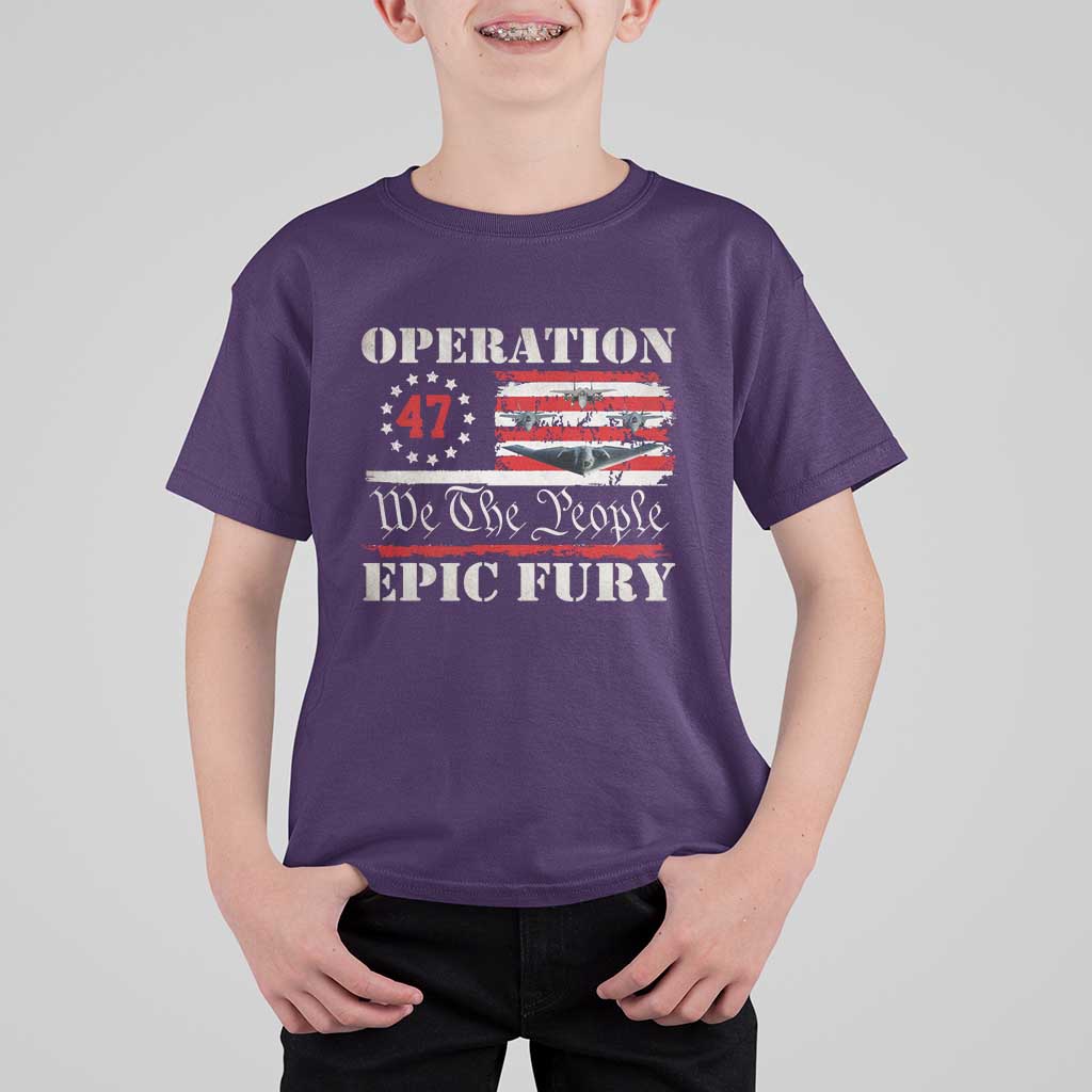 Operation Epic Fury We The People 47 Patriotic Flag T Shirt For Kid B2 Spirit Constitutional Freedom Statement