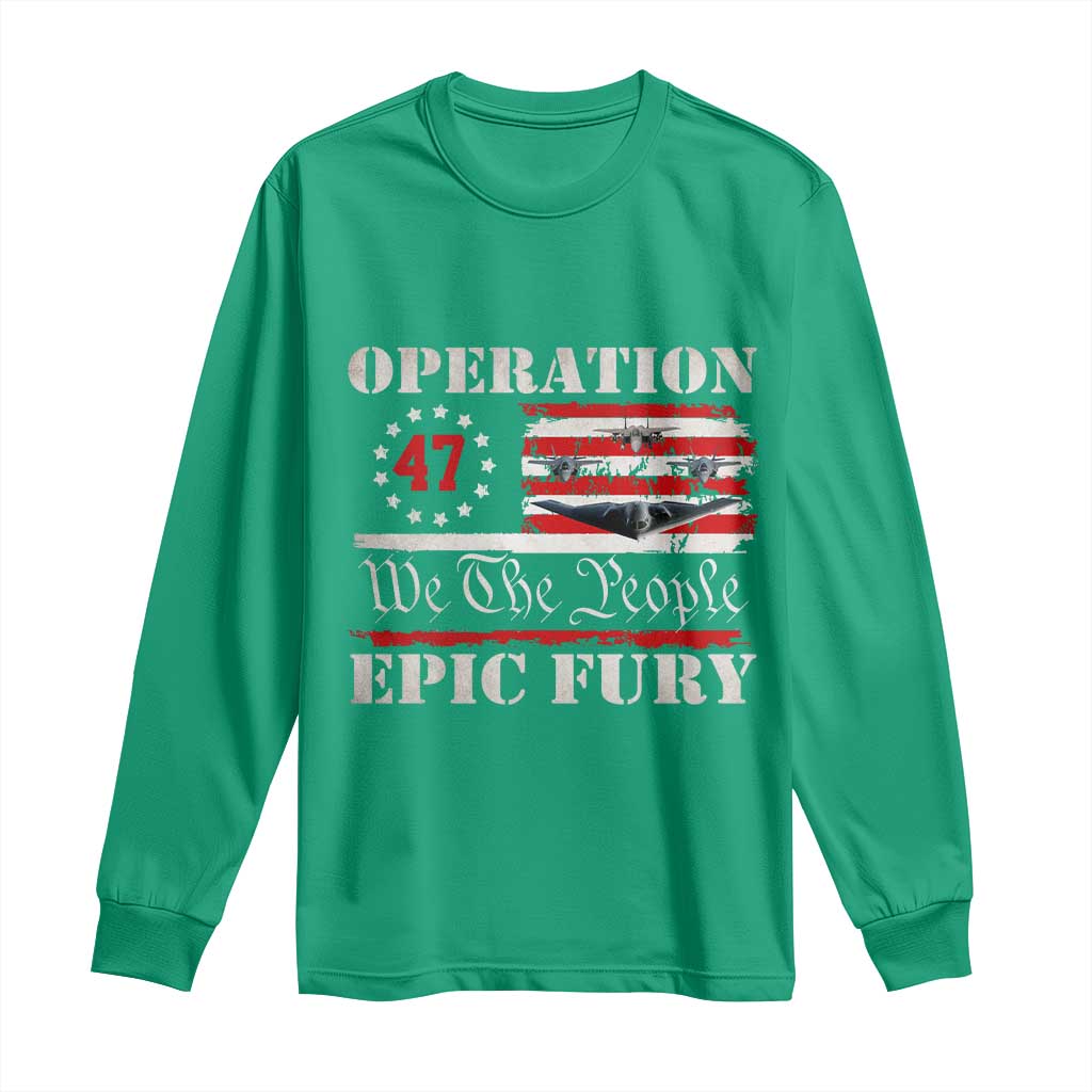 Operation Epic Fury We The People 47 Patriotic Flag Long Sleeve Shirt B2 Spirit Constitutional Freedom Statement