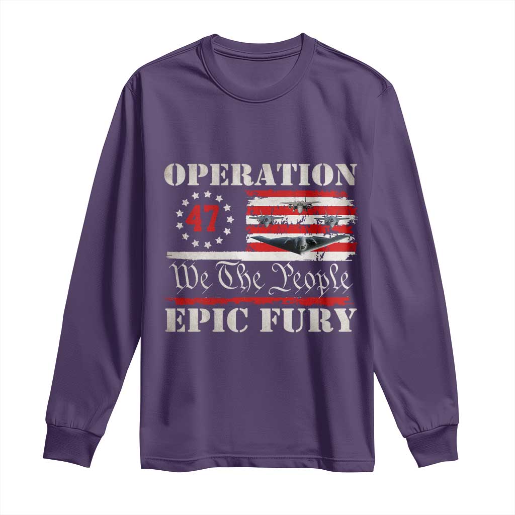 Operation Epic Fury We The People 47 Patriotic Flag Long Sleeve Shirt B2 Spirit Constitutional Freedom Statement
