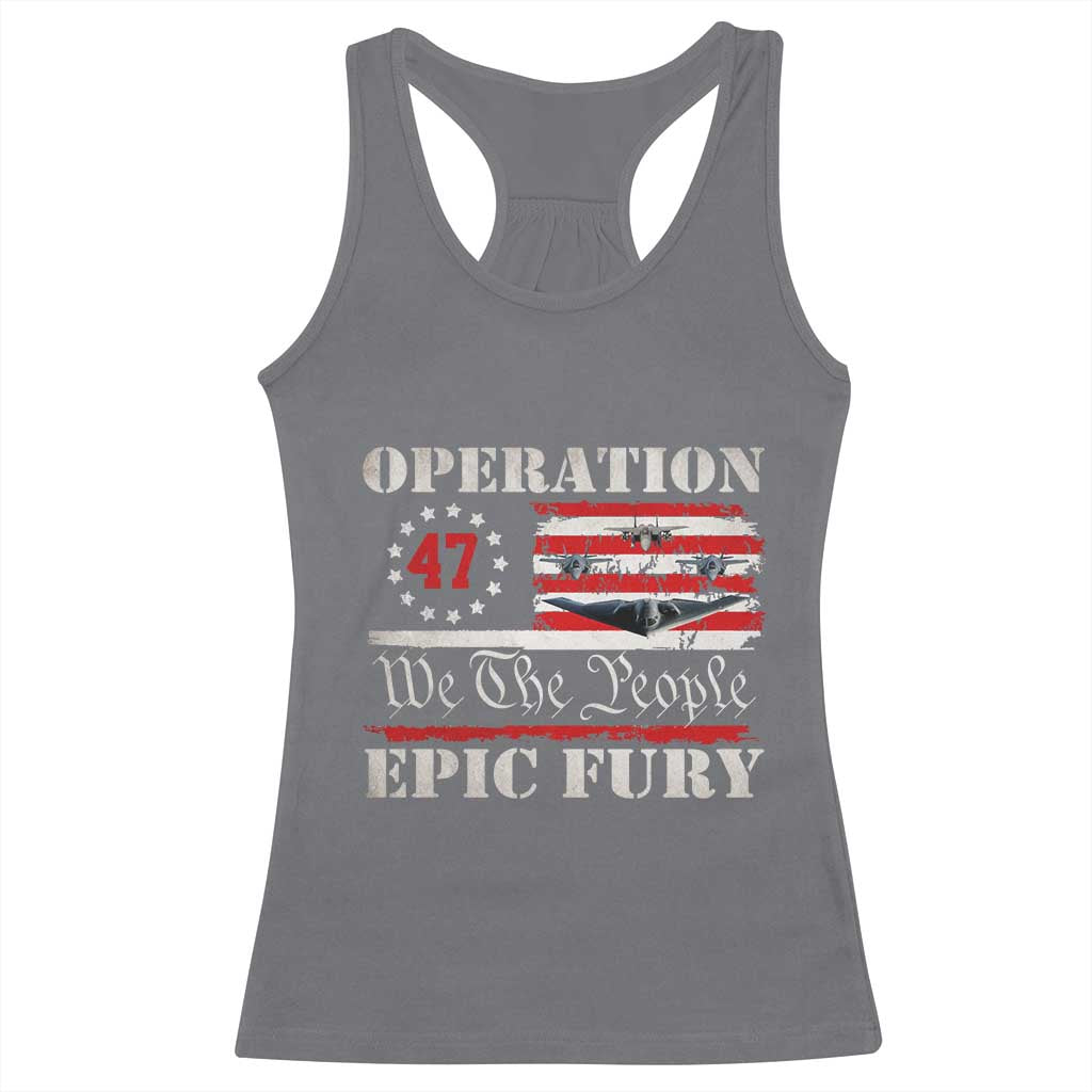 Operation Epic Fury We The People 47 Patriotic Flag Racerback Tank Top B2 Spirit Constitutional Freedom Statement