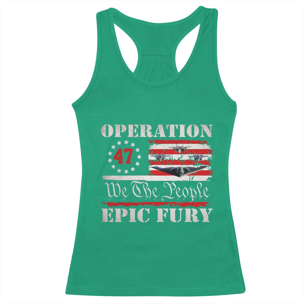Operation Epic Fury We The People 47 Patriotic Flag Racerback Tank Top B2 Spirit Constitutional Freedom Statement