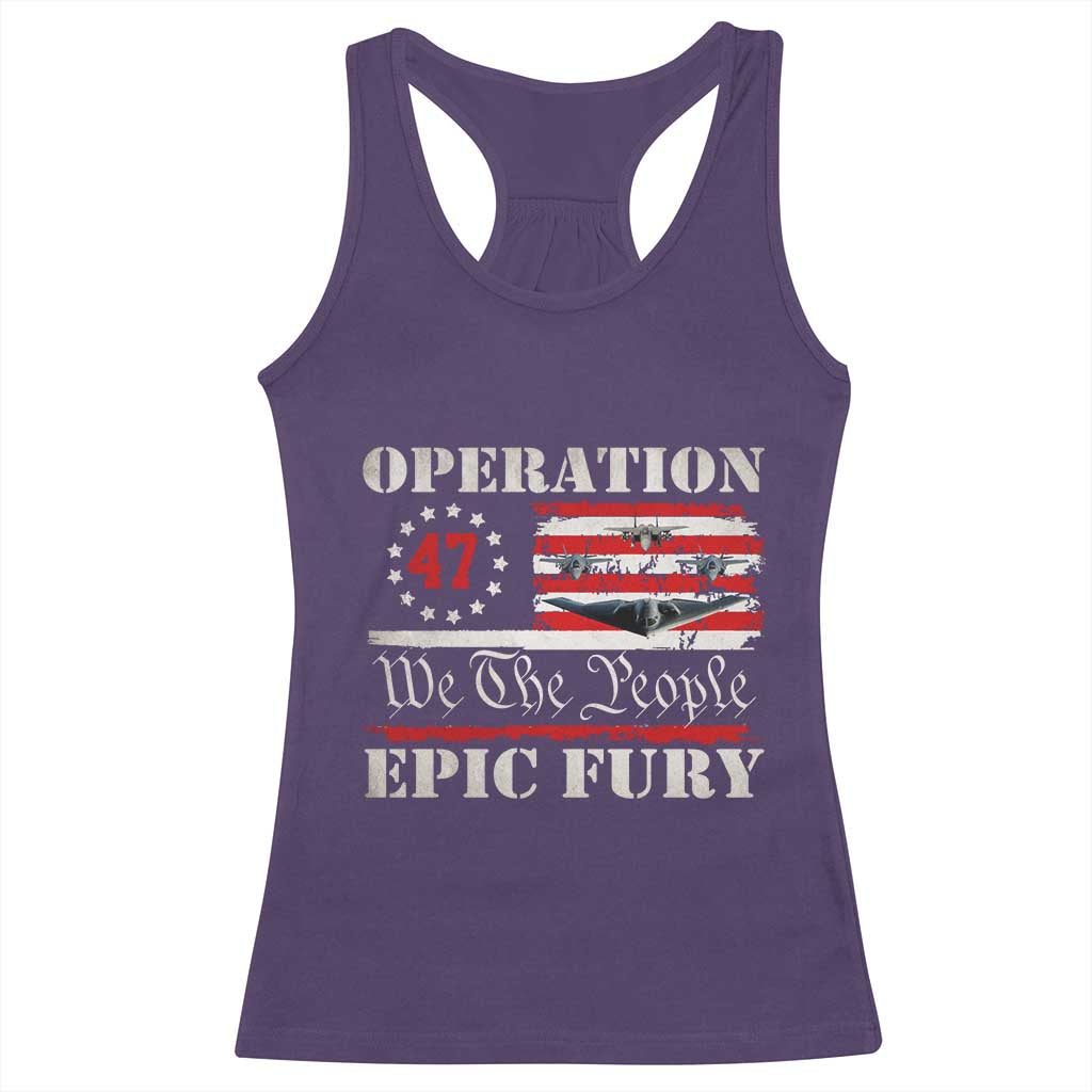 Operation Epic Fury We The People 47 Patriotic Flag Racerback Tank Top B2 Spirit Constitutional Freedom Statement