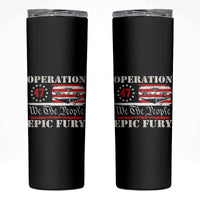 Operation Epic Fury We The People 47 Patriotic Flag Skinny Tumbler B2 Spirit Constitutional Freedom Statement