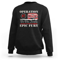 Operation Epic Fury We The People 47 Patriotic Flag Sweatshirt B2 Spirit Constitutional Freedom Statement