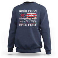 Operation Epic Fury We The People 47 Patriotic Flag Sweatshirt B2 Spirit Constitutional Freedom Statement