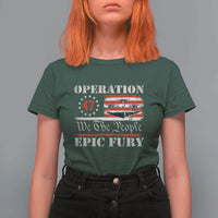 Operation Epic Fury We The People 47 Patriotic Flag T Shirt For Women B2 Spirit Constitutional Freedom Statement
