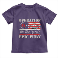 Operation Epic Fury We The People 47 Patriotic Flag Toddler T Shirt B2 Spirit Constitutional Freedom Statement