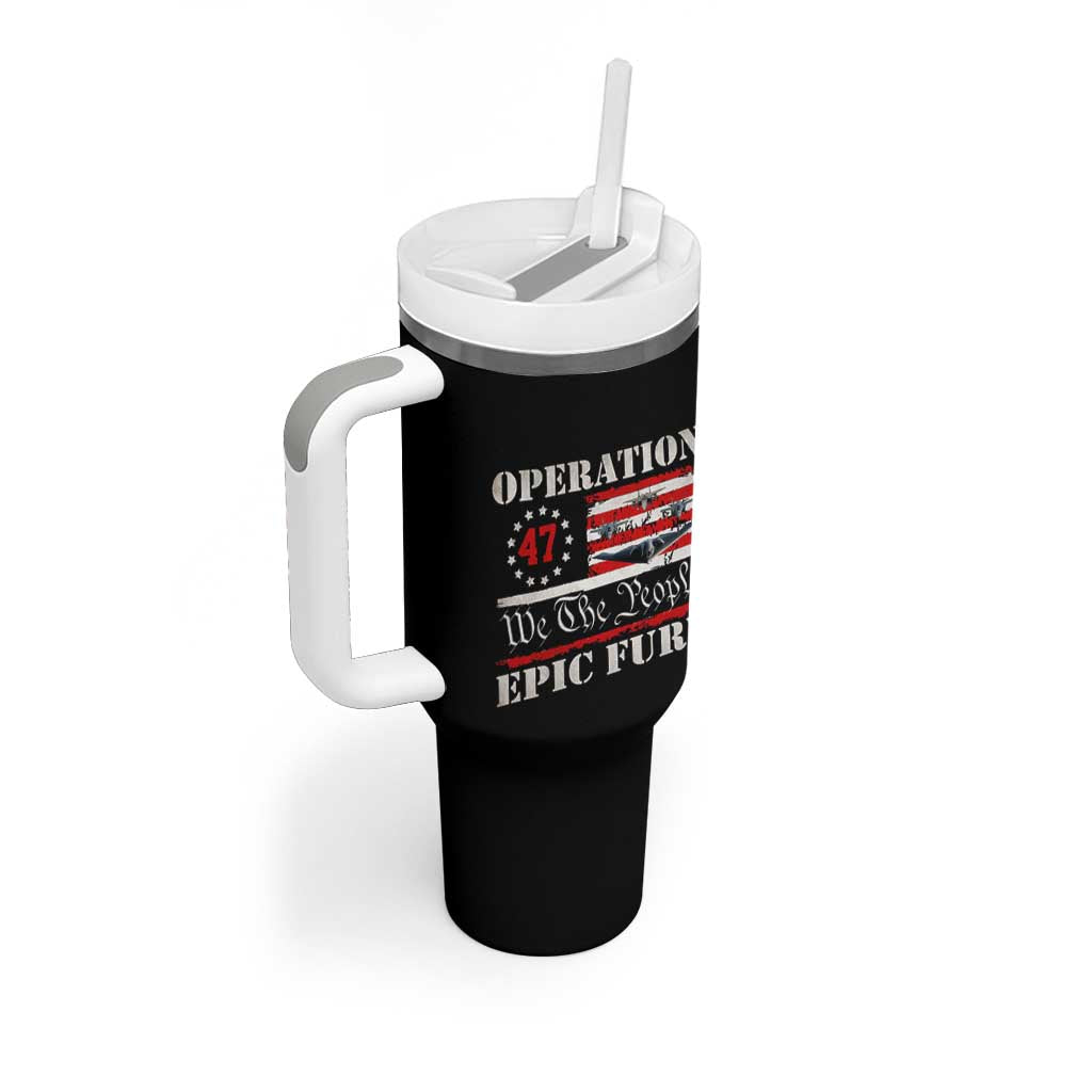 Operation Epic Fury We The People 47 Patriotic Flag Tumbler With Handle B2 Spirit Constitutional Freedom Statement