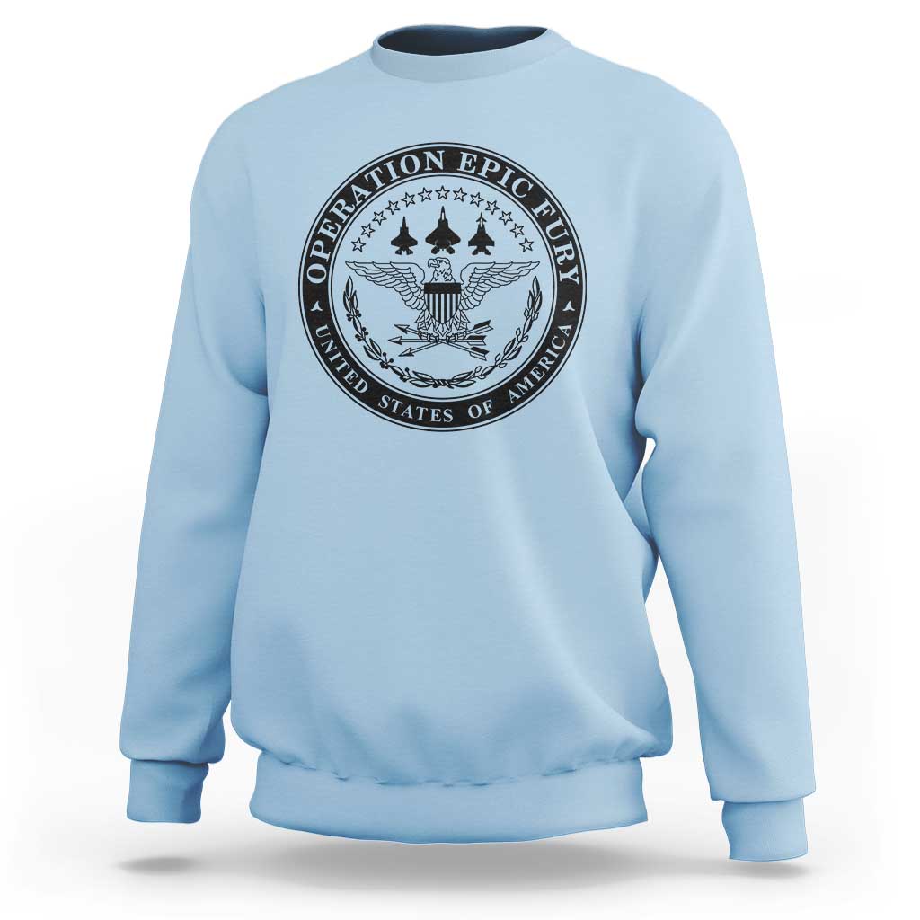 Operation Epic Fury USA Military Seal Sweatshirt Patriotic Air Power Aviation Tribute