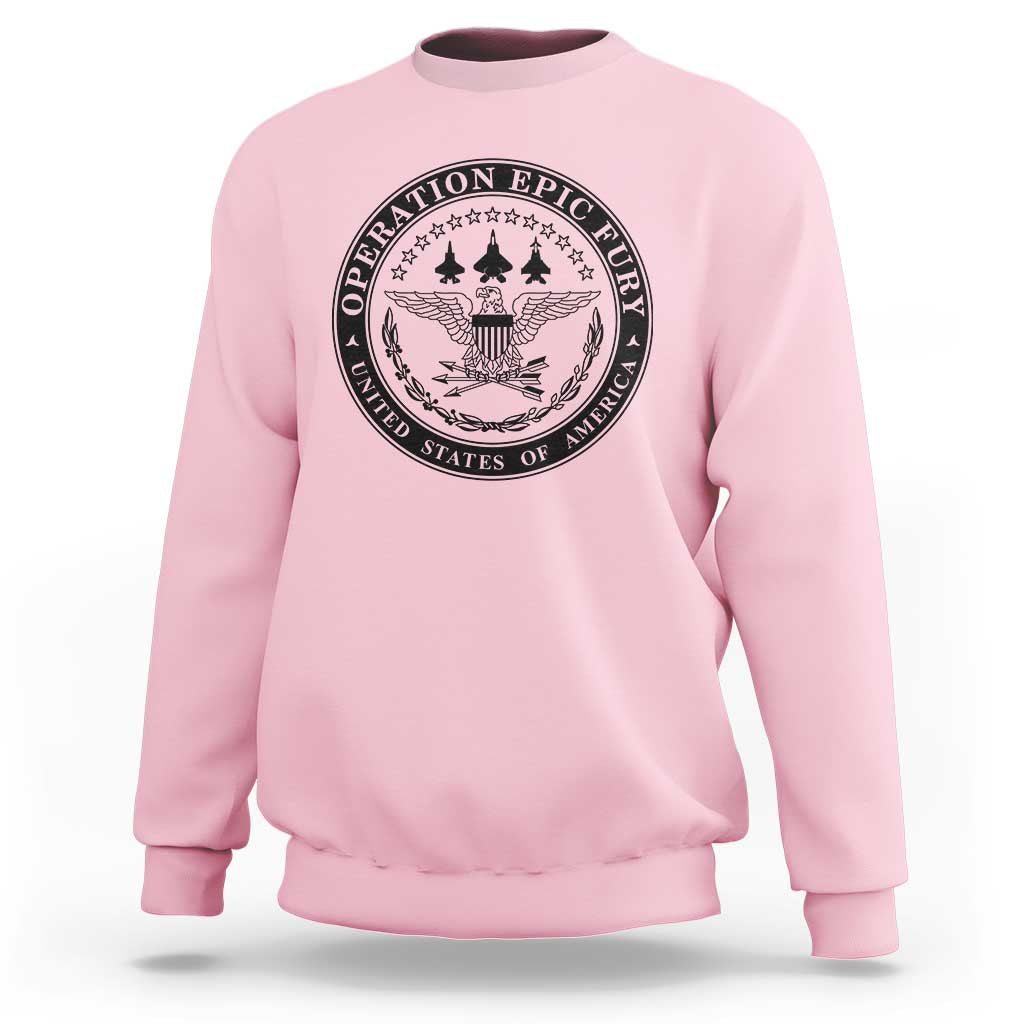Operation Epic Fury USA Military Seal Sweatshirt Patriotic Air Power Aviation Tribute