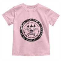 Operation Epic Fury USA Military Seal Toddler T Shirt Patriotic Air Power Aviation Tribute