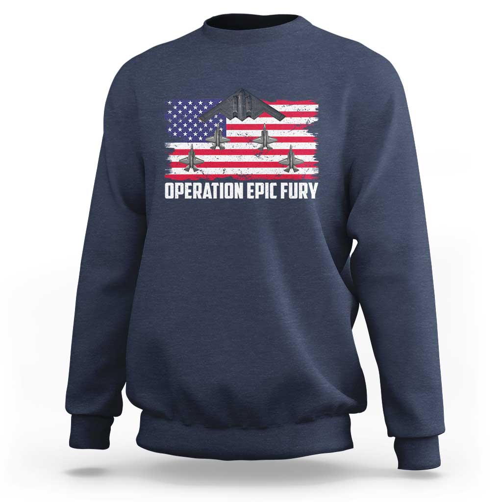 Operation Epic Fury Fighter Jet Formation American Flag Sweatshirt B12 Spirit USA Strength and Freedom